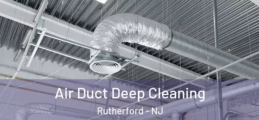  Air Duct Deep Cleaning Rutherford - NJ