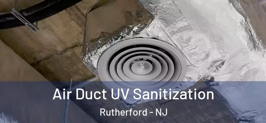 Air Duct UV Sanitization Rutherford - NJ