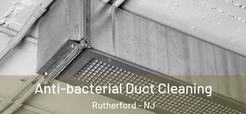  Anti-bacterial Duct Cleaning Rutherford - NJ