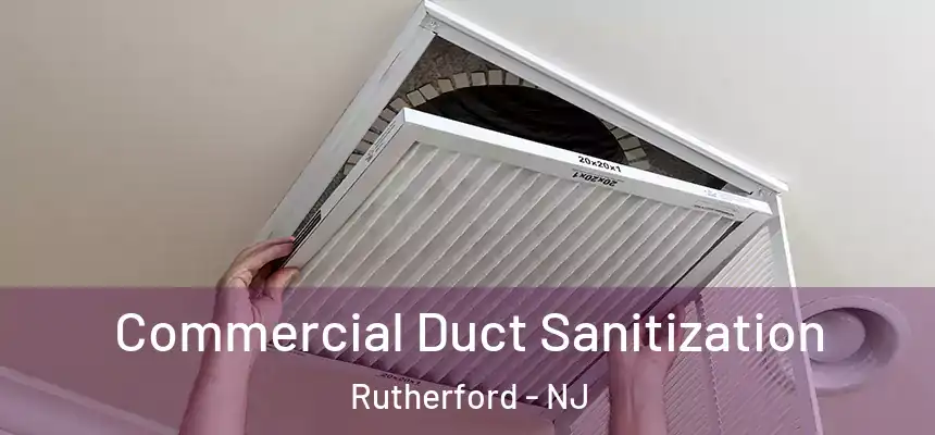 Commercial Duct Sanitization Rutherford - NJ