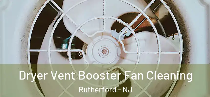  Dryer Vent Booster Fan Cleaning Rutherford - NJ