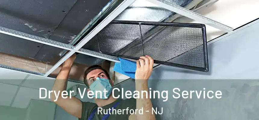Dryer Vent Cleaning Service Rutherford - NJ