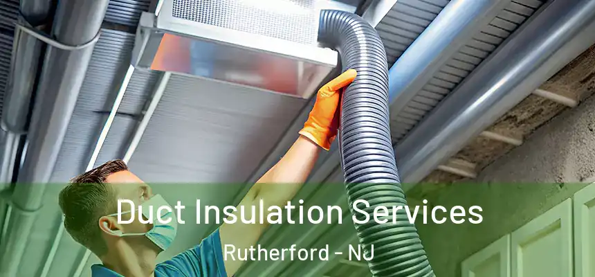 Duct Insulation Services Rutherford - NJ