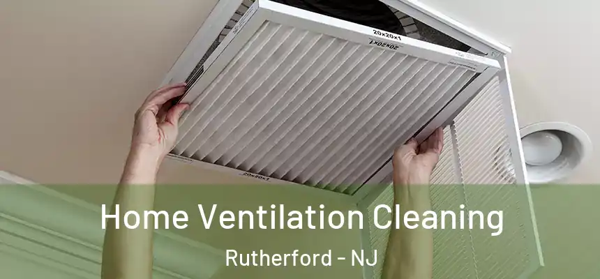  Home Ventilation Cleaning Rutherford - NJ