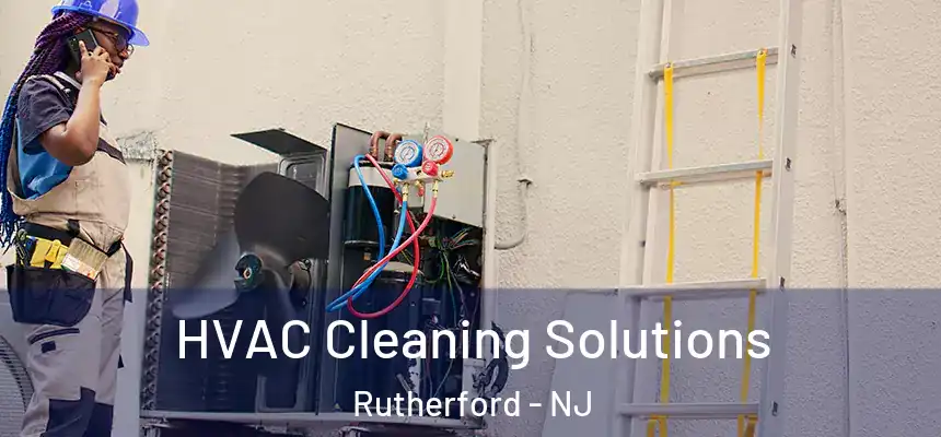 HVAC Cleaning Solutions Rutherford - NJ