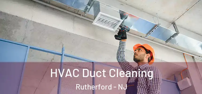  HVAC Duct Cleaning Rutherford - NJ
