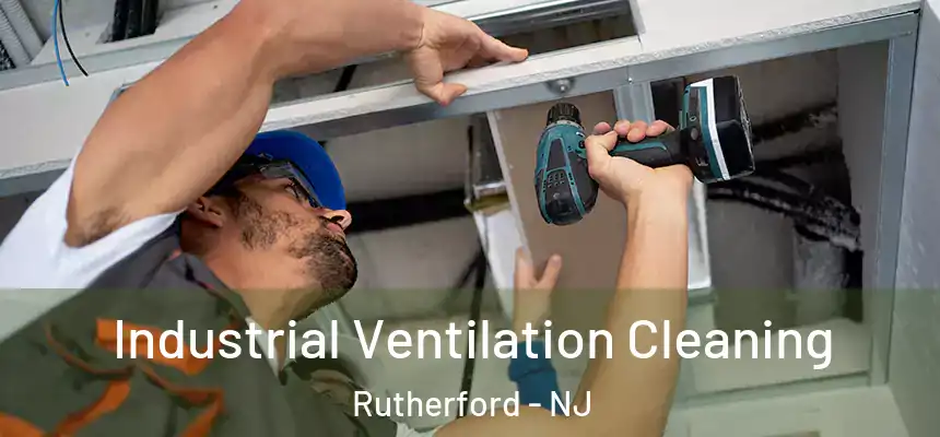 Industrial Ventilation Cleaning Rutherford - NJ