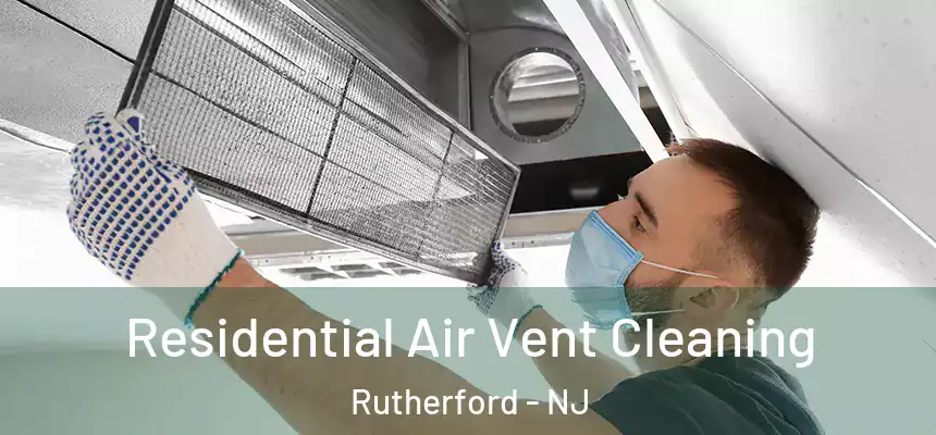 Residential Air Vent Cleaning Rutherford - NJ