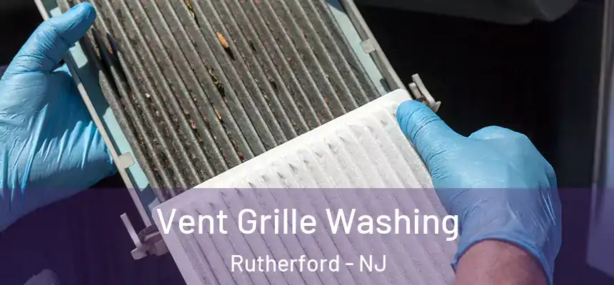 Vent Grille Washing Rutherford - NJ
